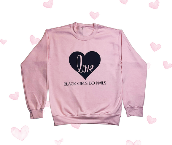 Pink Sweatshirt - Black Girls Do Nails Love Collection